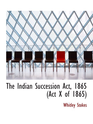 9780559415838: The Indian Succession Act, 1865 (Act X of 1865)