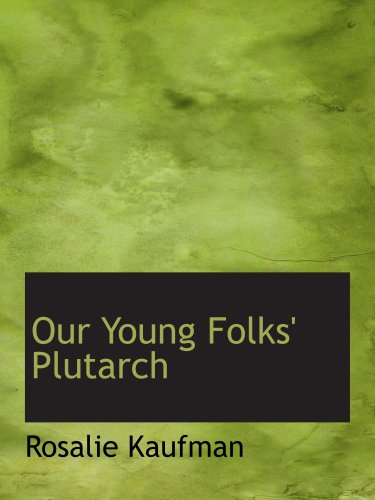 Stock image for Our Young Folks' Plutarch for sale by ThriftBooks-Dallas