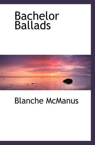 Stock image for Bachelor Ballads for sale by Revaluation Books