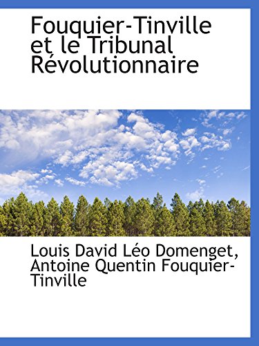 Beispielbild fr Fouquier-Tinville et le Tribunal Rvolutionnaire zum Verkauf von Revaluation Books