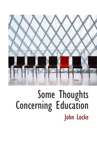 Some Thoughts Concerning Education (9780559422577) by Locke, John