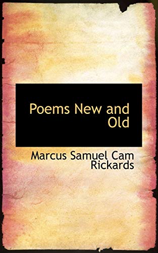 Poems New and Old - Samuel Cam Rickards, Marcus