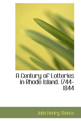 9780559425080: A Century of Lotteries in Rhode Island 1744-1844