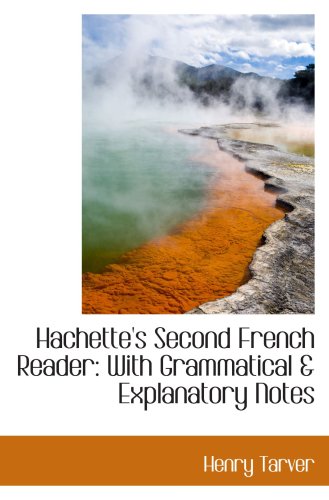 Hachette's Second French Reader: With Grammatical & Explanatory Notes (9780559425622) by Tarver, Henry