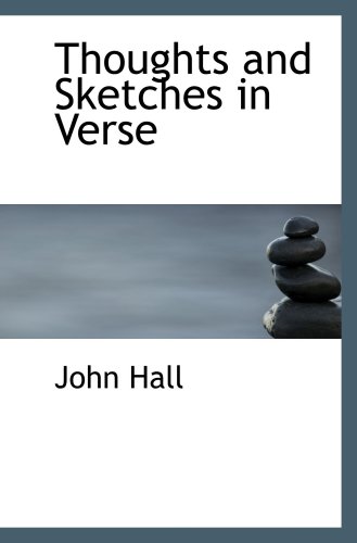 Thoughts and Sketches in Verse (9780559428364) by Hall, John