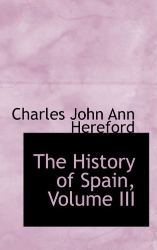 The History of Spain (9780559430008) by Hereford, Charles John Ann