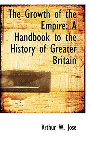 9780559430022: The Growth of the Empire: A Handbook to the History of Greater Britain