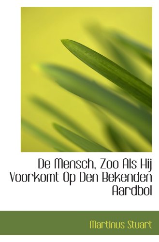 9780559430879: De Mensch, Zoo Als Hij Voorkomt Op Den Bekenden Aardbol