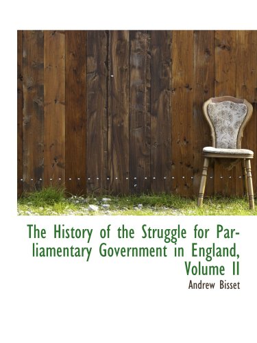 Stock image for The History of the Struggle for Parliamentary Government in England, Volume II for sale by Revaluation Books