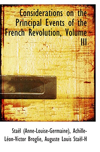 Imagen de archivo de Considerations on the Principal Events of the French Revolution, Volume III a la venta por Revaluation Books