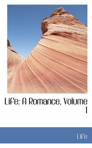 Life: A Romance (9780559432774) by Life