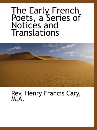 9780559442384: The Early French Poets, a Series of Notices and Translations