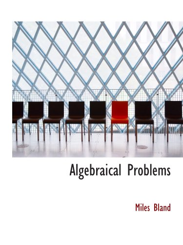 Algebraical Problems (9780559443374) by Bland, Miles