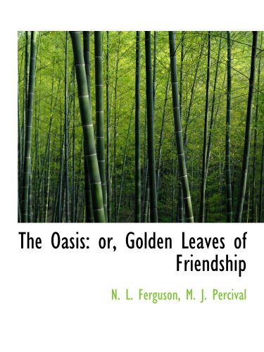 Stock image for The Oasis: or, Golden Leaves of Friendship for sale by Revaluation Books