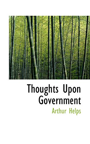 Thoughts upon Government (9780559448799) by Helps, Arthur, Sir