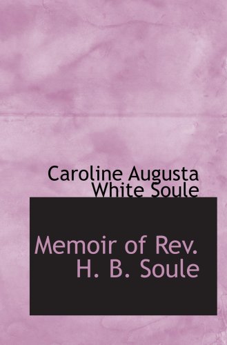 Stock image for Memoir of Rev. H. B. Soule for sale by Revaluation Books