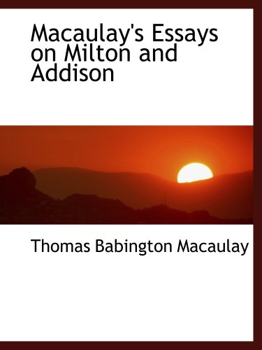 Macaulay's Essays on Milton and Addison (9780559460760) by Macaulay, Thomas Babington