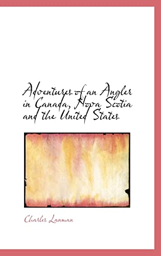 9780559461910: Adventures of an Angler in Canada, Nova Scotia and the United States