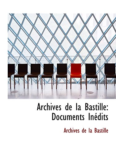 9780559464546: Archives de la Bastille: Documents Indits