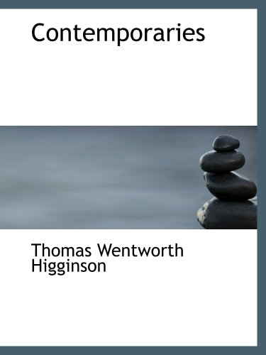 Contemporaries (9780559464843) by Higginson, Thomas Wentworth