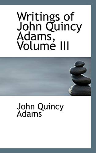 Writings of John Quincy Adams (9780559465345) by Adams, John Quincy