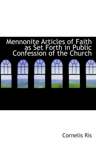 Stock image for Mennonite Articles of Faith as Set Forth in Public Confession of the Church for sale by Revaluation Books