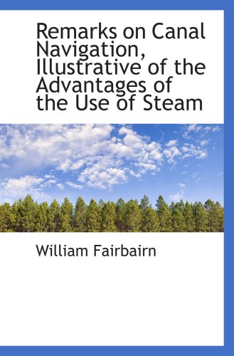 9780559468230: Remarks on Canal Navigation, Illustrative of the Advantages of the Use of Steam
