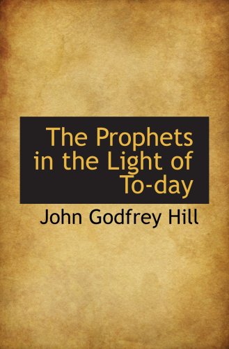 Stock image for The Prophets in the Light of To-day for sale by Revaluation Books