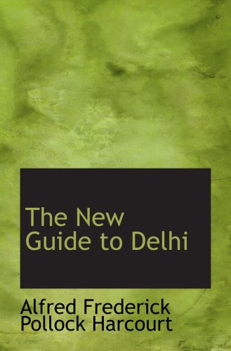 Stock image for The New Guide to Delhi for sale by Revaluation Books