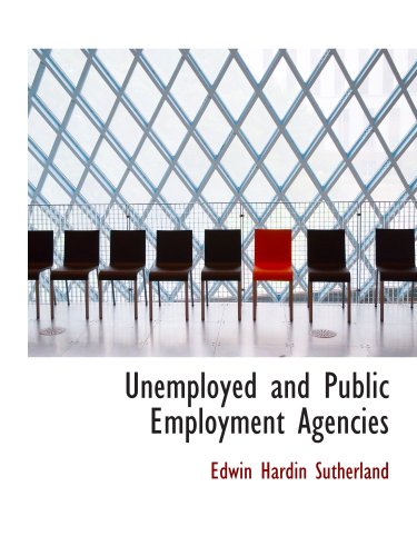 Stock image for Unemployed and Public Employment Agencies for sale by Revaluation Books