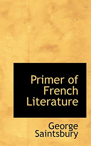 Primer of French Literature (9780559479243) by Saintsbury, George