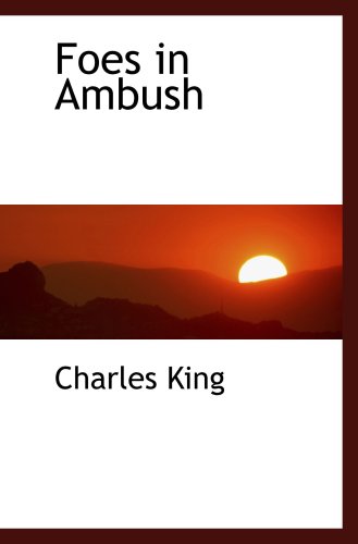 Foes in Ambush (9780559479878) by King, Charles