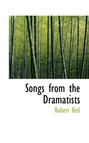 Songs from the Dramatists (9780559481246) by Bell, Robert