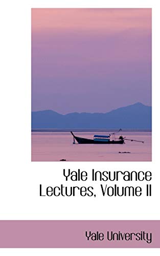 Yale Insurance Lectures (9780559483134) by University, Yale