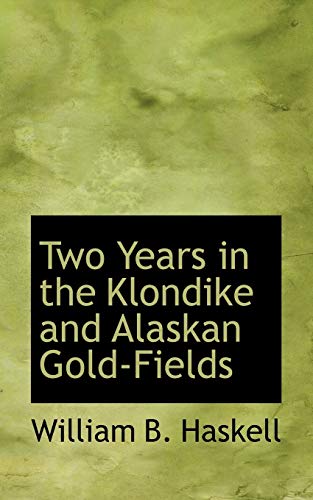 9780559483271: Two Years in the Klondike and Alaskan Gold-Fields
