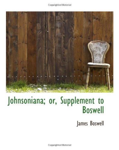 Imagen de archivo de Johnsoniana; or, Supplement to Boswell a la venta por Revaluation Books