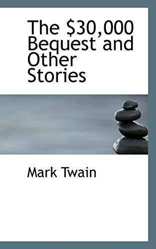 The $30,000 Bequest and Other Stories (9780559486272) by Twain, Mark