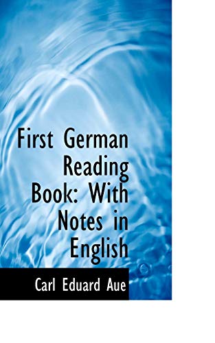 9780559487507: First German Reading Book: With Notes in English