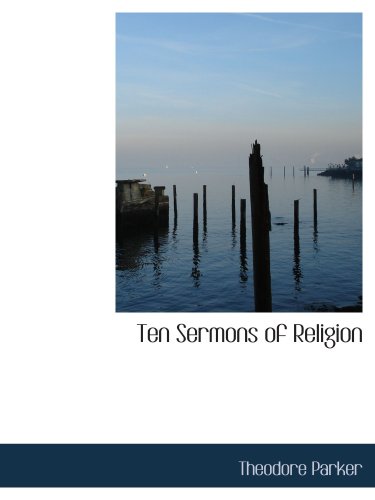 Ten Sermons of Religion (9780559489303) by Parker, Theodore
