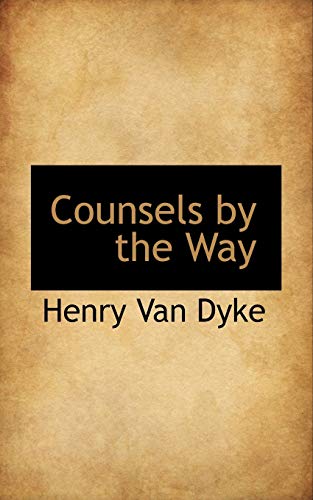 Counsels by the Way (9780559491603) by Van Dyke, Henry