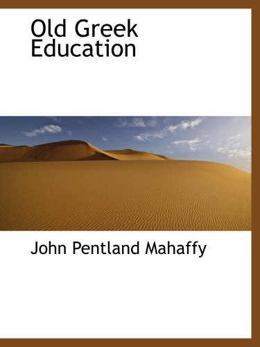 Old Greek Education (9780559492839) by Mahaffy, John Pentland