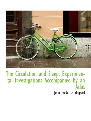 Stock image for The Circulation and Sleep: Experimental Investigations Accompanied by an Atlas for sale by Revaluation Books