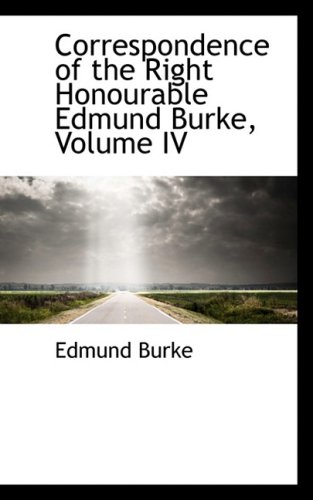 Correspondence of the Right Honourable Edmund Burke (9780559494796) by Burke, Edmund