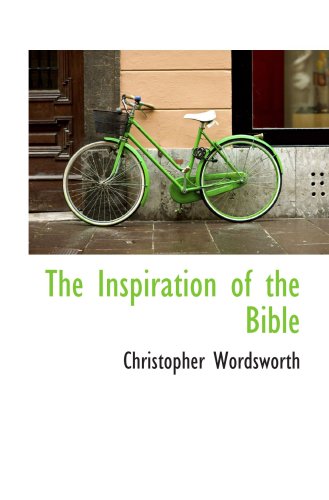 The Inspiration of the Bible (9780559495366) by Wordsworth, Christopher