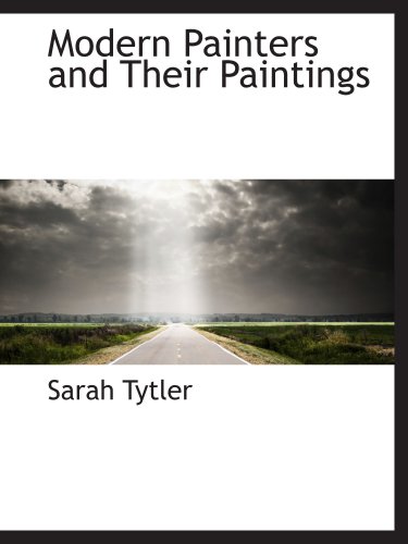 Modern Painters and Their Paintings (9780559496042) by Tytler, Sarah