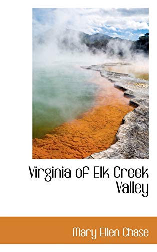 Virginia of Elk Creek Valley (9780559498206) by Chase, Mary Ellen