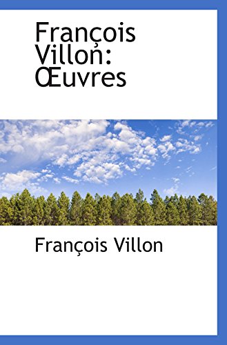 FranÃ§ois Villon: uvres (French Edition) (9780559498473) by Villon, FranÃ§ois