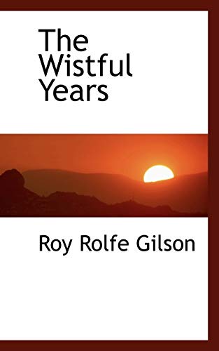 9780559500282: The Wistful Years