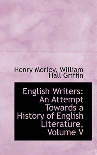 English Writers: An Attempt Towards a History of English Literature (9780559500565) by Morley, Henry