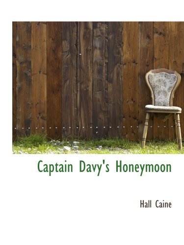 Captain Davy's Honeymoon (9780559501036) by Caine, Hall